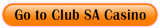 To go to Club SA casino, simply click here.